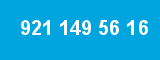 921 149 56 16